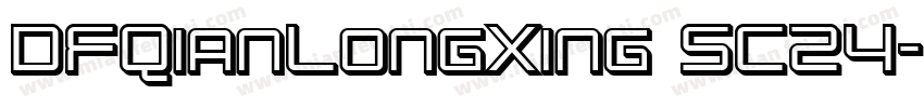 DFQianLongXing SC24字体转换